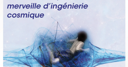 L’être humain, une merveille d’ingénierie cosmique 