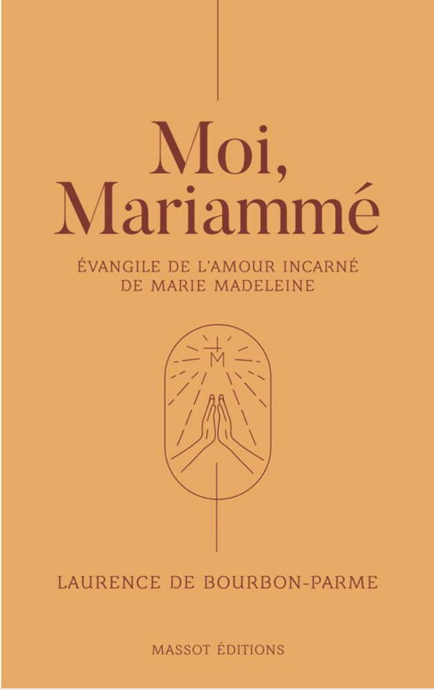 Moi, Mariammé, évangile de l’amour incarné de Marie Madeleine